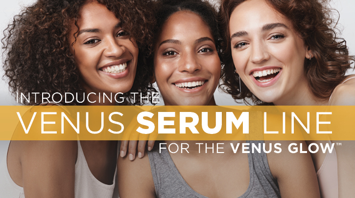 Webinar Recording: Introducing the Venus Serum Line for Venus Glow™